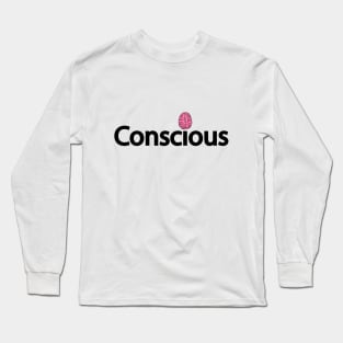 Conscious typography design Long Sleeve T-Shirt